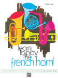Learn to Play the French Horn! Book 1 Cover Image