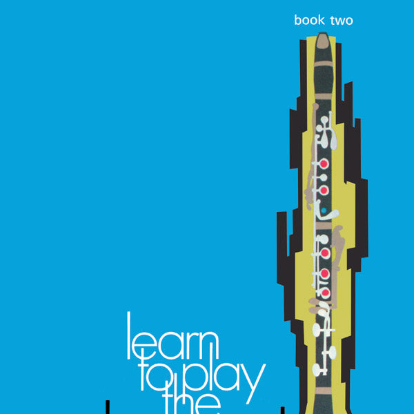 Learn to Play Clarinet! Book 2 Cover Image