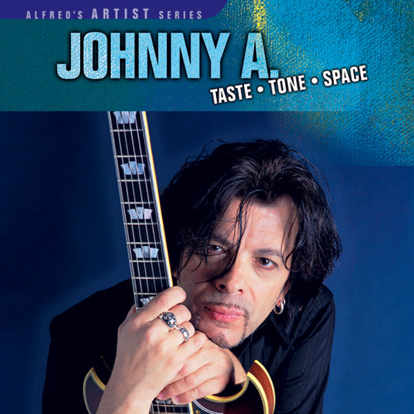 Johnny A.: Taste * Tone * Space Cover Image