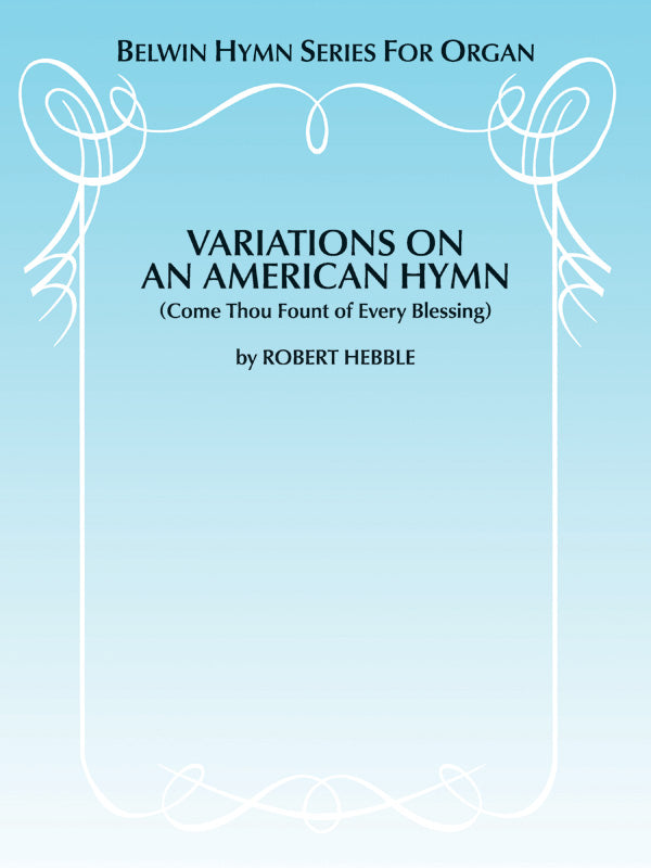 Variations on an American Hymn (Come Thou Fount of Every Blessing) Cover Image