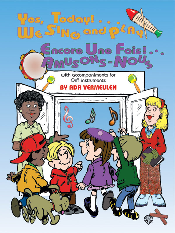 Yes, Today! . . . We Sing and Play / Encore une Fois! . . . Amusons Nous Cover Image
