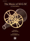 The Music of M-G-M (A Choral Medley) Cover Image