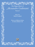 The Organ Music of Alexandre Guilmant, Volume I: Pieces in Different Styles, 1st Series (Books 1-6) Cover Image