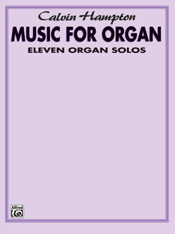 Calvin Hampton: Music for Organ Cover Image