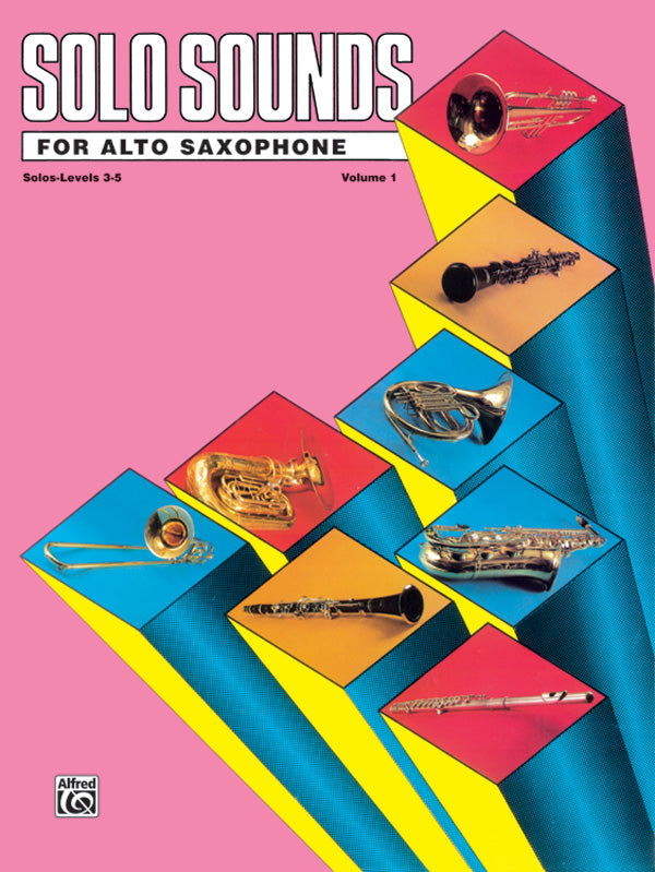 Solo Sounds for Alto Saxophone, Volume I, Levels 3-5 Cover Image