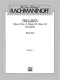The Piano Works of Rachmaninoff, Volume I: Preludes, Opus 3 No. 2, Opus 23, Opus 32 (Complete) Cover Image