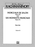 The Piano Works of Rachmaninoff, Volume III: Morceaux de salon, Opus 10, and Six moments musicaux, Opus 16 Cover Image