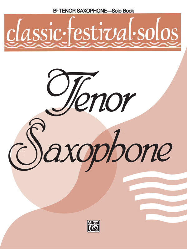 Classic Festival Solos (B-flat Tenor Saxophone), Volume 1 Solo Book Cover Image
