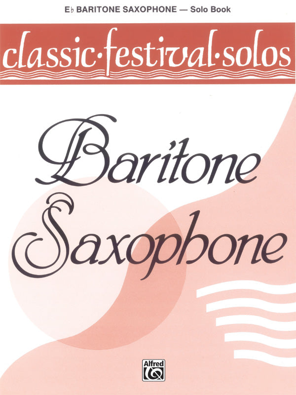 Classic Festival Solos (E-flat Baritone Saxophone), Volume 1 Solo Book Cover Image