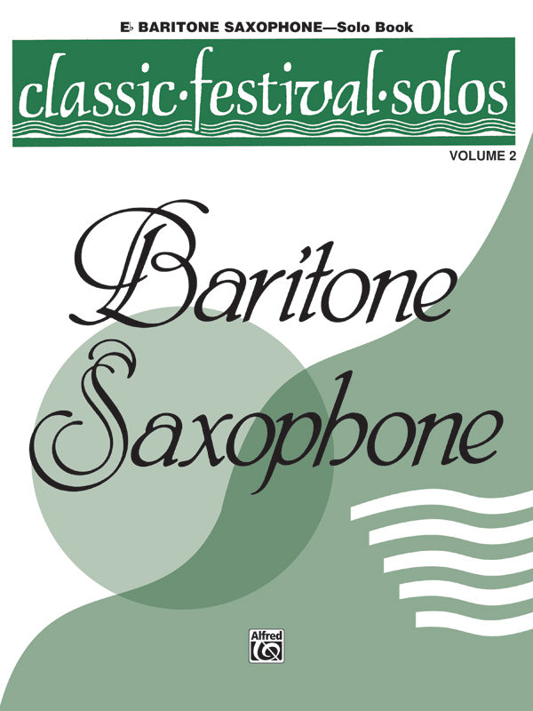 Classic Festival Solos (E-flat Baritone Saxophone), Volume 2 Solo Book Cover Image