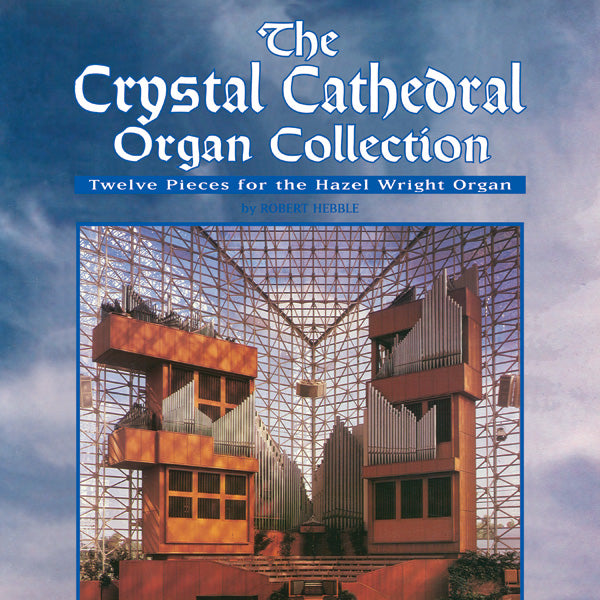 The Crystal Cathedral Organ Collection Cover Image