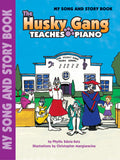 The Husky Gang Teaches Piano: My Song & Story Book, Book 1 Cover Image