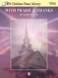 WB Christian Piano Library: With Praise & Thanks (Level 4) Cover Image