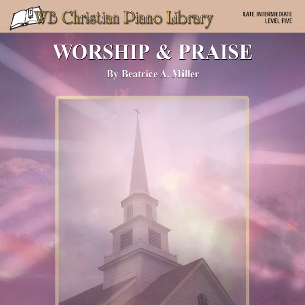 WB Christian Piano Library: Worship & Praise (Level 5) Cover Image