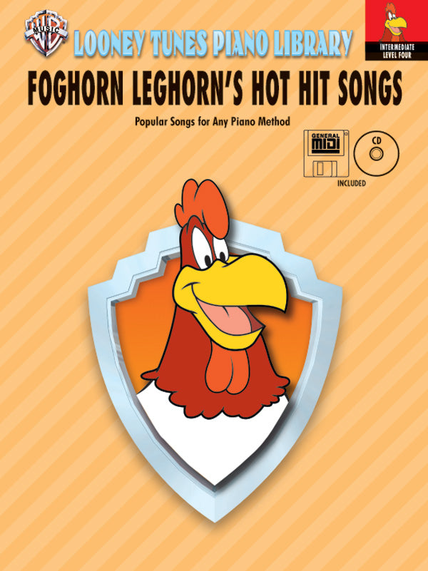 Looney Tunes Piano Library, Level 4: Foghorn Leghorn's Hot Hit Songs Cover Image
