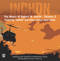 Inchon: The Music of Robert W. Smith, Volume 2 Cover Image