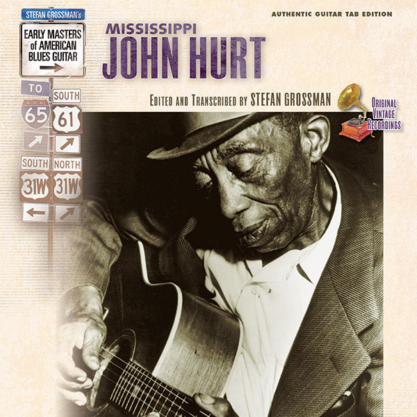 Stefan Grossman's Early Masters of American Blues Guitar: Mississippi John Hurt Cover Image