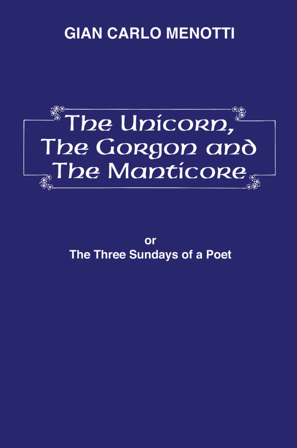 The Unicorn, the Gorgon and the Manticore (Three Sundays of a Poet) Cover Image