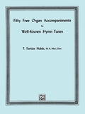 Fifty Free Organ Accompaniments to Well-Known Hymn Tunes Cover Image