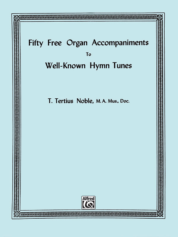 Fifty Free Organ Accompaniments to Well-Known Hymn Tunes Cover Image