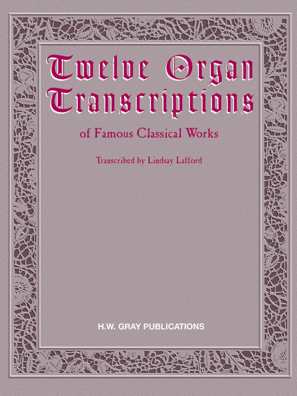 Twelve Organ Transcriptions of Famous Classical Works Cover Image