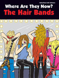 Where Are They Now?: The Hair Bands Cover Image