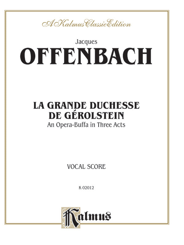 La Grande Duchesse de Gérolstein, An Opera Buffa in Three Acts Cover Image