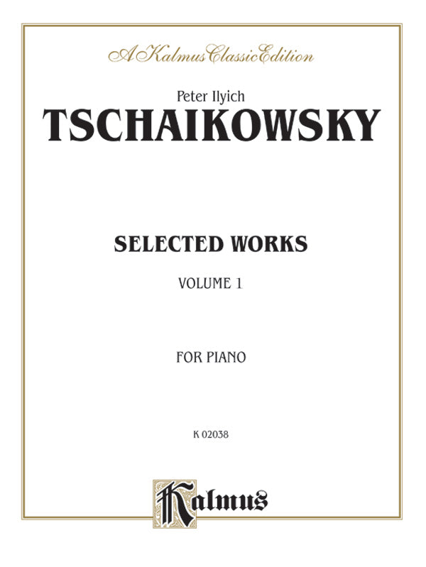 Tchaikovsky: Selected Works, Volume I | Downloadable & Printable