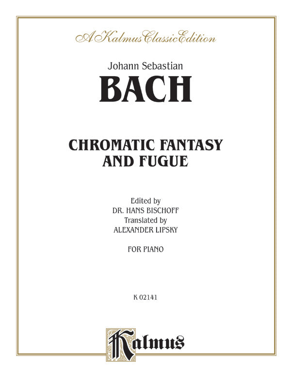 Bach: Chromatic Fantasy and Fugue (Ed. Hans Bischoff, translation by Alexander Lipsky) Sheet Music Preview