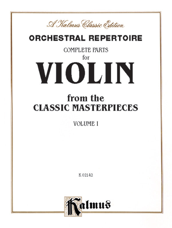 Orchestral Repertoire: Complete Parts for Violin from the Classic Masterpieces, Volume I Cover Image