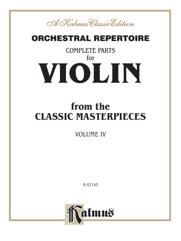 Orchestral Repertoire: Complete Parts for Violin from the Classic Masterpieces, Volume IV Cover Image