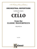 Orchestral Repertoire: Complete Parts for Cello from the Classic Masterpieces, Volume III Cover Image
