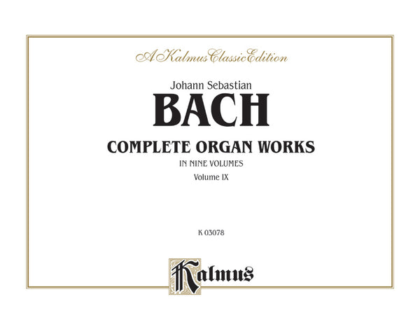 Bach: Complete Organ Works, Volume IX | Downloadable & Printable