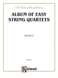 Album of Easy String Quartets, Volume II (Pieces by Bach, Haydn, Mozart, Beethoven, Schumann, Mendelssohn, and others) Cover Image