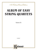 Album of Easy String Quartets, Volume III (Pieces by Bach, Haydn, Mozart, Beethoven, Schumann, Mendelssohn, and others) Cover Image