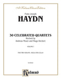 Thirty Celebrated String Quartets, Volume I - Opus 9, No. 2; Opus 17, No. 5; Opus 50, No. 6; Opus 54, Nos. 1, 2, 3; Opus 64, Nos. 2, 3, 4; Opus 74, Nos. 1, 2, 3; Opus 77, Nos. 1, 2 Cover Image