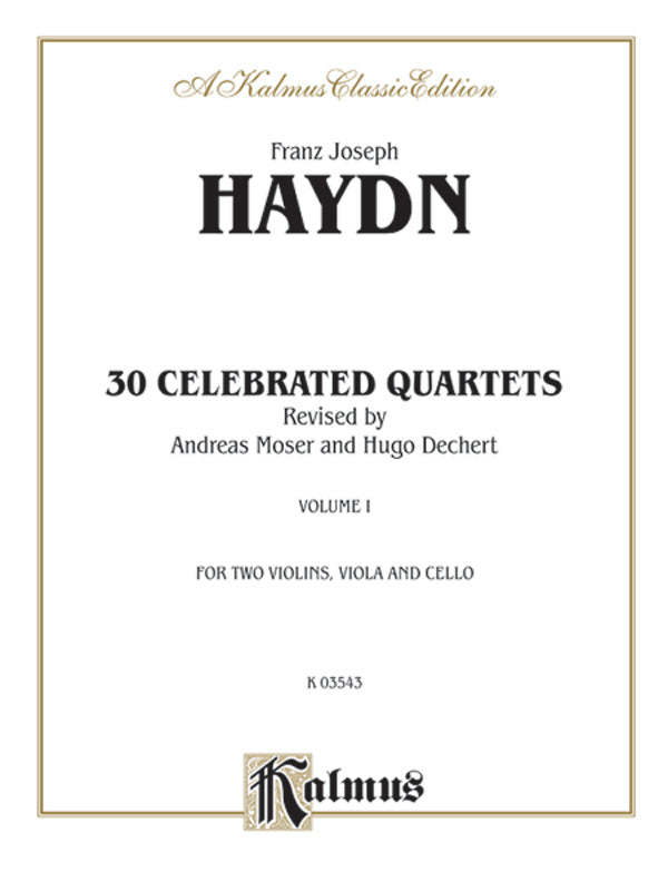 Thirty Celebrated String Quartets, Volume I - Opus 9, No. 2; Opus 17, No. 5; Opus 50, No. 6; Opus 54, Nos. 1, 2, 3; Opus 64, Nos. 2, 3, 4; Opus 74, Nos. 1, 2, 3; Opus 77, Nos. 1, 2 Cover Image