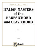 Italian Masters of the Harpsichord & Clavichord, Volume I Cover Image