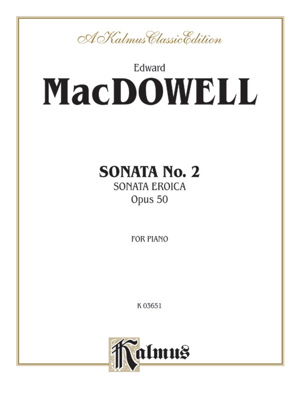 MacDowell: Sonata No. 2, Op. 50 (Sonata Eroica) Sheet Music Preview