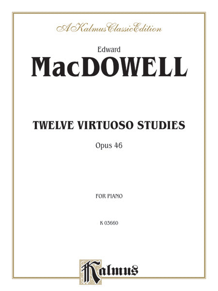 MacDowell: Twelve Virtuoso Studies, Op. 46 Sheet Music Preview