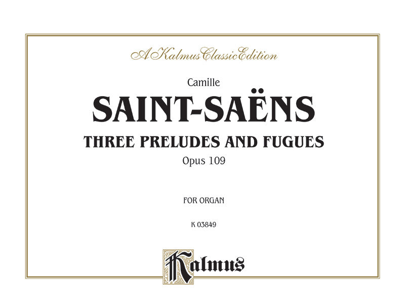 Saint-Saëns: Three Preludes and Fugues, Op. 109 Sheet Music Preview