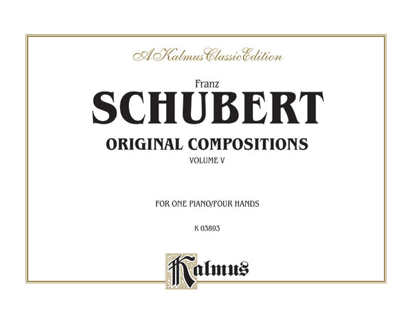Schubert: Original Compositions for Four Hands, Volume V