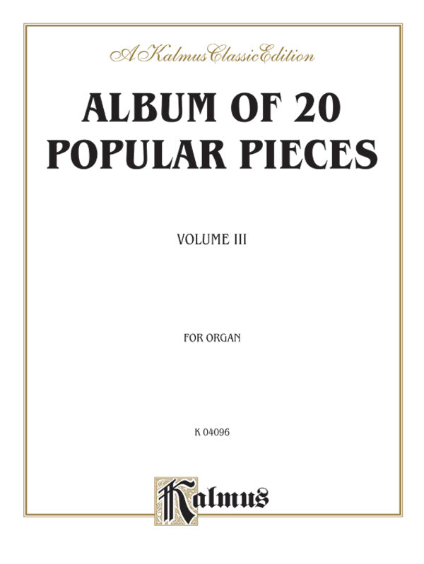 Album of Twenty Popular Pieces for Organ, Volume III: Organ Comb Bound ...