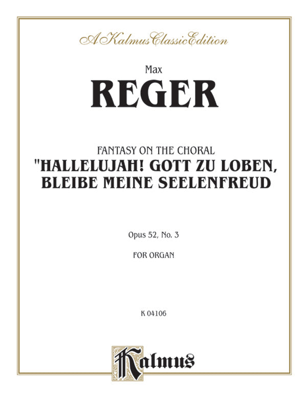 Reger: Fantasy on the Choral "Hallelujah! Gott Zu Loben, Bleibe Meine Seelenfreud", Op. 52, No. 3 Sheet Music Preview