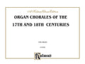 Organ Chorales of the 17th and 18th Centuries Cover Image