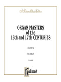 Organ Masters of the 16th and 17th Centuries, Volume II Cover Image