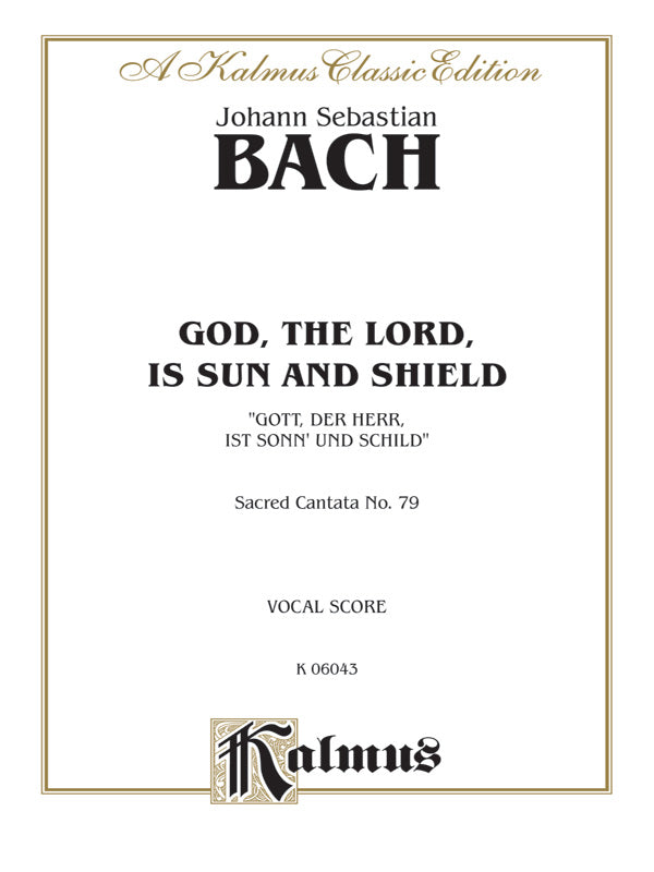 Cantata No. 79 -- Gott, der Herr, ist Sonn' und Schild (God, the Lord, Is Sun and Shield) Cover Image