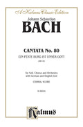 Cantata No. 80 -- Ein feste Burg ist unser Gott Cover Image