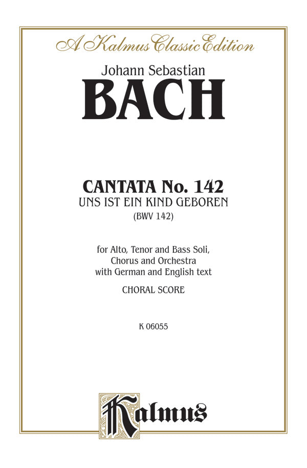 Cantata No. 142 -- Uns ist ein Kind geboren (For Us a Child Is Born) Cover Image