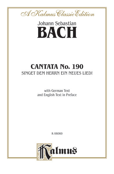 Cantata No. 190 -- Singet dem Herrn ein neues Lied! (Sing unto the Lord A New Song) Cover Image